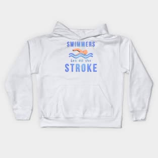 Swimmers Got All the Stroke Kids Hoodie